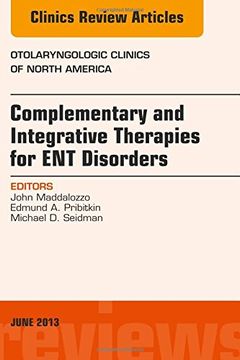 portada Complementary and Integrative Therapies for Ent Disorders, an Issue of Otolaryngologic Clinics: Volume 46-3 (en Inglés)