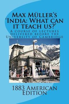 portada Max Muller's 'India: What can it teach us?': A course of lectures delivered before the University of Cambridge (en Inglés)