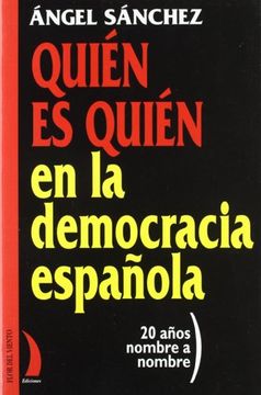 portada Quien es Quien en la Democracia Espanola: 20 Anos Nombre a Nombre (in Spanish)