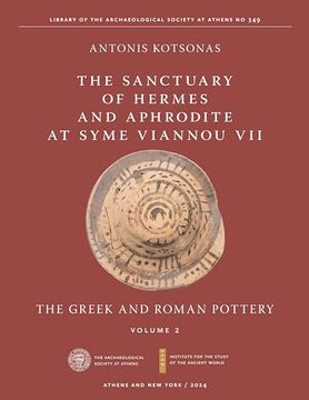portada The Sanctuary of Hermes and Aphrodite at Syme Viannou Vii, Vol. 2: The Greek and Roman Pottery (in English)