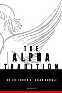 portada The Alpha-tradition: on the origin of Greek stories (in English)