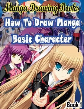 portada Manga Drawing Books How to Draw Manga Characters Book 1: Learn Japanese Manga Eyes And Pretty Manga Face (in English)