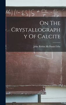 portada On The Crystallography Of Calcite (en Inglés)
