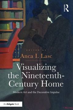 portada Visualizing the Nineteenth-Century Home: Modern Art and the Decorative Impulse (in English)