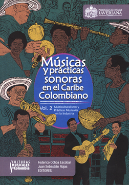portada MUSICAS Y PRACTICAS SONORAS EN EL CARIBE COLOMBIANO VOL.2 MULTICULTURALISMO Y PRACTICAS MUSICALES