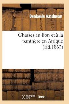 portada Chasses Au Lion Et À La Panthère En Afrique (en Francés)