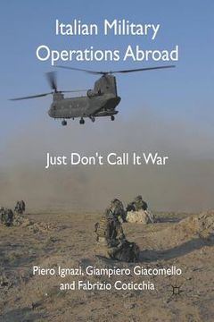 portada Italian Military Operations Abroad: Just Don't Call It War (en Inglés)