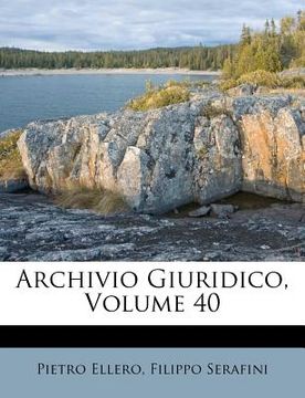 portada Archivio Giuridico, Volume 40 (en Italiano)