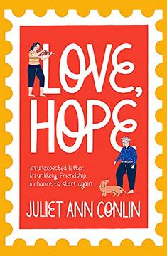 portada Love, Hope: An Uplifting, Life-Affirming Novel-In-Letters About Overcoming Loneliness and Finding Happiness (en Inglés)