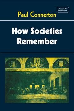 portada How Societies Remember Paperback (Themes in the Social Sciences) (in English)