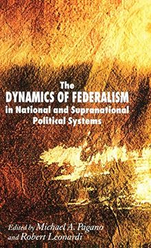 portada The Dynamics of Federalism in National and Supranational Political Systems 