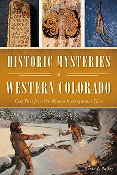 portada Historic Mysteries of Western Colorado: Case Files of the Western Investigations Team (American Chronicles) 