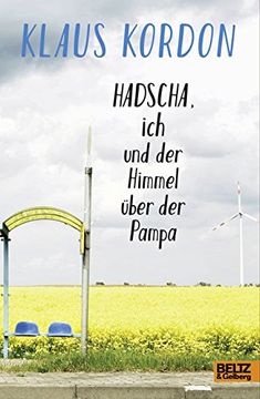 portada Hadscha, ich und der Himmel Über der Pampa: Roman (en Alemán)