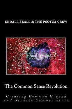 portada The Common Sense Revolution: Creating Common Ground and Genuine Common Sense (en Inglés)