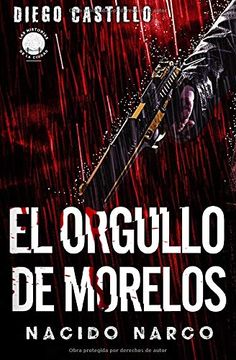 portada El Orgullo de Morelos: Nacido Narco (Las Historias de la Ciudad: Mexico)