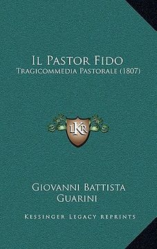 portada Il Pastor Fido: Tragicommedia Pastorale (1807) (in Italian)