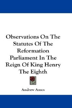 portada observations on the statutes of the reformation parliament in the reign of king henry the eighth (en Inglés)