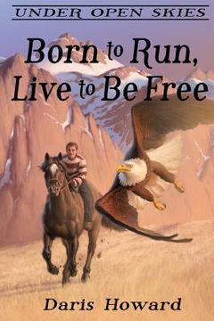 portada Born To Run, Live To Be Free (en Inglés)