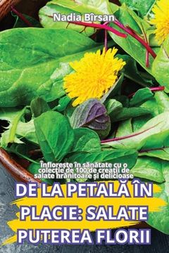 portada de la PetalĂ În Placie: Salate Puterea Florii