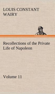portada recollections of the private life of napoleon - volume 11 (in English)