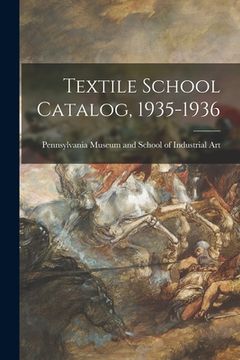 portada Textile School Catalog, 1935-1936 (en Inglés)