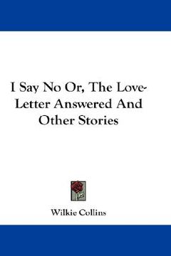 portada i say no or, the love-letter answered and other stories (en Inglés)
