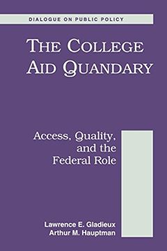 portada The College aid Quandary: Access Quality and the Federal Role (Brookings Dialogues on Public Policy. ) (in English)