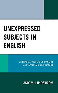 portada Unexpressed Subjects in English: An Empirical Analysis of Narrative and Conversational Discourse (in English)
