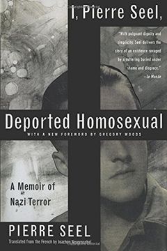 portada I, Pierre Seel, Deported Homosexual: A Memoir of Nazi Terror (en Inglés)
