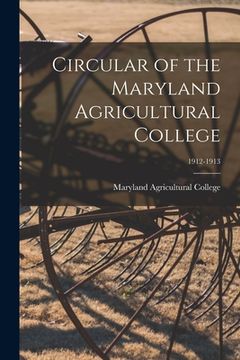 portada Circular of the Maryland Agricultural College; 1912-1913 (en Inglés)