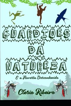 portada Guardiões Da Natureza: E A Floresta Desconhecida (in Portuguese)