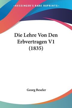 portada Die Lehre Von Den Erbvertragen V1 (1835) (en Alemán)