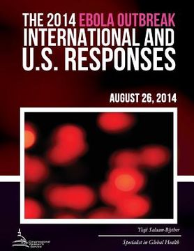 portada The 2014 Ebola Outbreak: International and U.S. Responses (en Inglés)