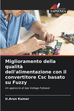 portada Miglioramento della qualità dell'alimentazione con il convertitore Csc basato su Fuzzy (en Italiano)