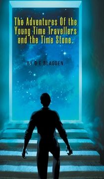 portada The Adventures of the Young Time Travellers and the Time Stone (en Inglés)