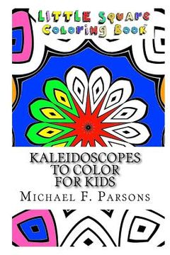 portada Kaleidoscopes to Color: For Kids (en Inglés)