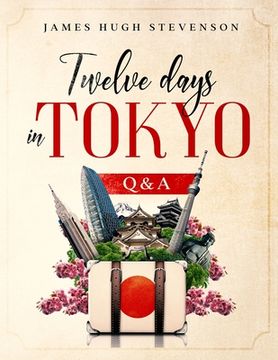 portada Twelve days in Tokyo: Q & A (en Inglés)