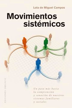 portada Movimientos Sistémicos: Un Paso más Hacia la Comprensión y Sanación de Nuestros Sistemas Familiares y Sociales