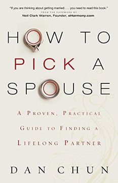 portada How to Pick a Spouse: A Proven, Practical Guide to Finding a Lifelong Partner (en Inglés)