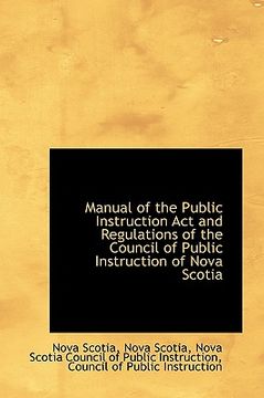 portada manual of the public instruction act and regulations of the council of public instruction of nova sc