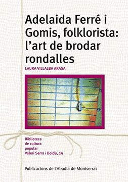 portada Adelaida Ferré i Gomis, Folklorista: L'art de Brodar Rondalles (en Catalá)