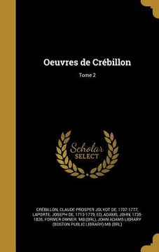 portada Oeuvres de Crébillon; Tome 2 (en Francés)