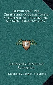 portada Geschiedenis Der Christelijke Godgeleerdheid Gedurende Het Tijdperk Des Nieuwen Testaments (1857)