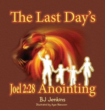 portada The Last Day's Joel 2: 28 Anointing (en Inglés)