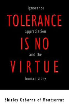 portada tolerance is no virtue: ignorance, appreciation, and the human story (en Inglés)