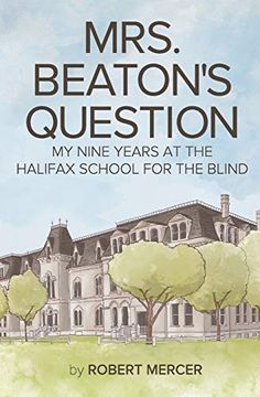 portada Mrs. Beaton'S Question: My Nine Years at the Halifax School for the Blind (in English)