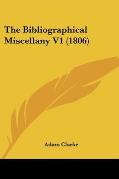 portada the bibliographical miscellany v1 (1806) (in English)