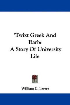 portada twixt greek and barb: a story of university life (in English)