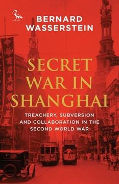 portada Secret War in Shanghai: Treachery, Subversion and Collaboration in the Second World War (in English)