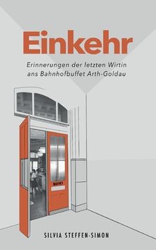 portada Einkehr: Erinnerungen der letzten Wirtin ans Bahnhofbuffet Arth-Goldau (in German)